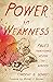 Power in Weakness: Paul’s Transformed Vision for Ministry