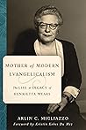 Mother of Modern Evangelicalism: The Life and Legacy of Henrietta Mears (Library of Religious Biography (LRB))