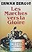 Les Marches vers la gloire ...