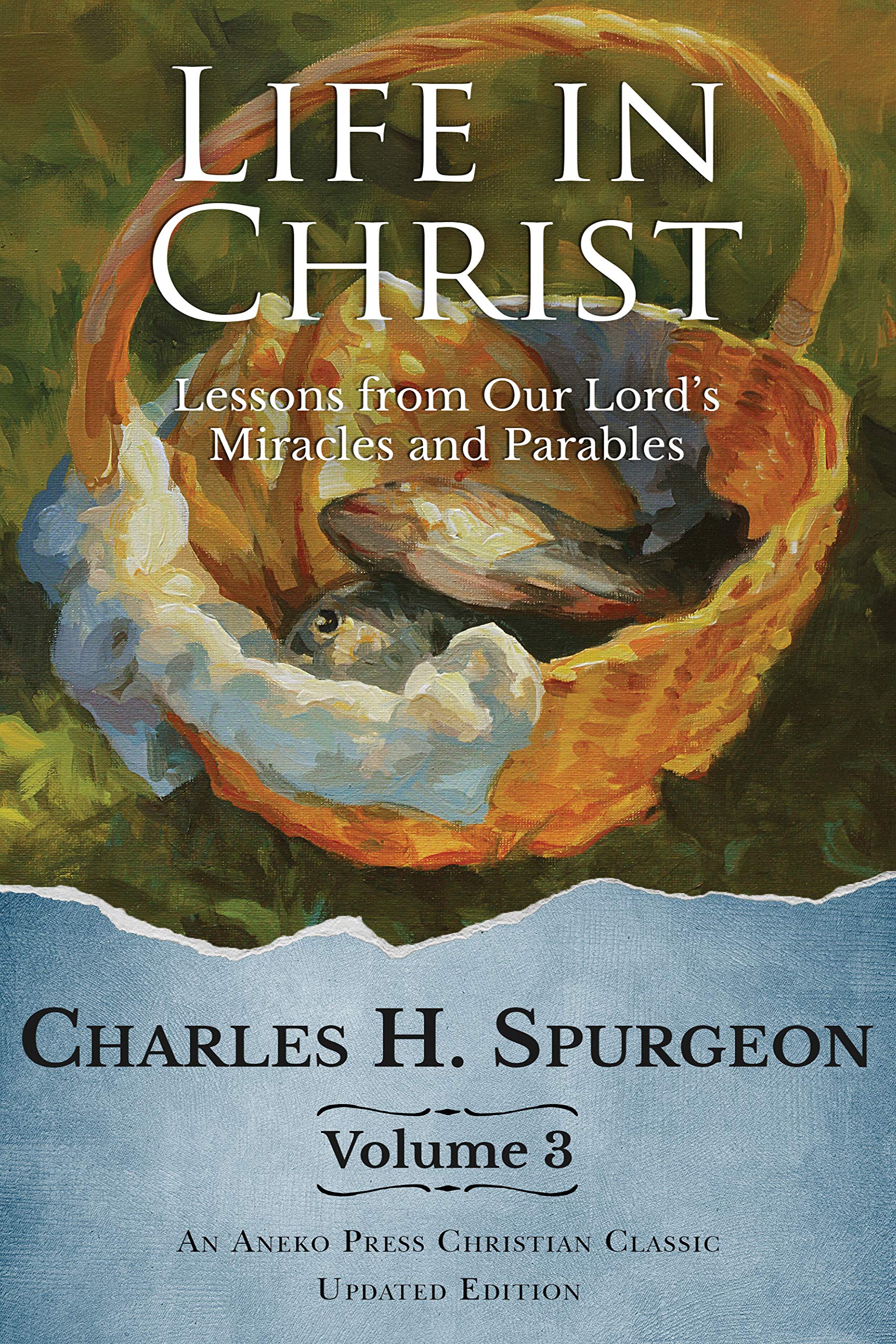 Life in Christ Vol 3: Lessons from Our Lord's Miracles and Parables (Kindle Edition)
