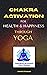 CHAKRA ACTIVATION THROUGH Y...