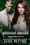 Splintered Emerald by Jane Blythe
