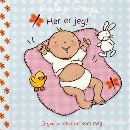 Baby Gogo - Her er jeg! Ingen er akkurat som meg. (Board book)