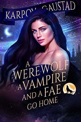 A Werewolf, A Vampire, and A Fae Go Home (The Last Witch #3)