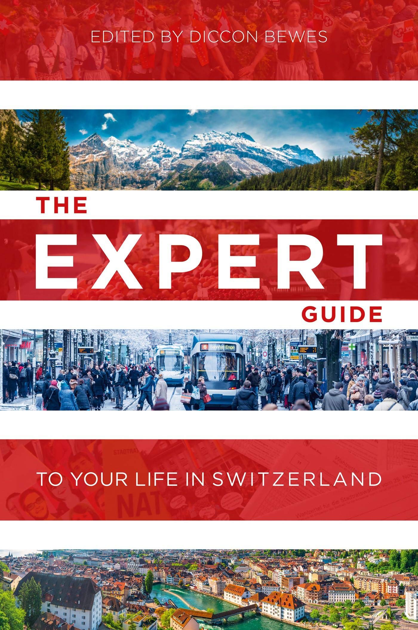 The Expert Guide to Your Life in Switzerland (Kindle Edition)