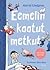 Eemelin kootut metkut (Emil i Lönneberga #1-3)