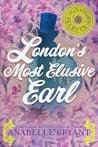 London's Most Elusive Earl by Anabelle Bryant