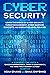 Cyber Security: Learn The Basics of Cyber Security, Threat Management, Cyber Warfare Concepts and Executive-Level Policies. (Discover Cyber Security Series Book 2)