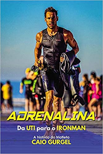 Adrenalina - Da UTI para o IRONMAN