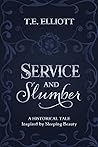 Service and Slumber by T.E. Elliott