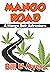 Mango Road: A Mango Bob Adv...