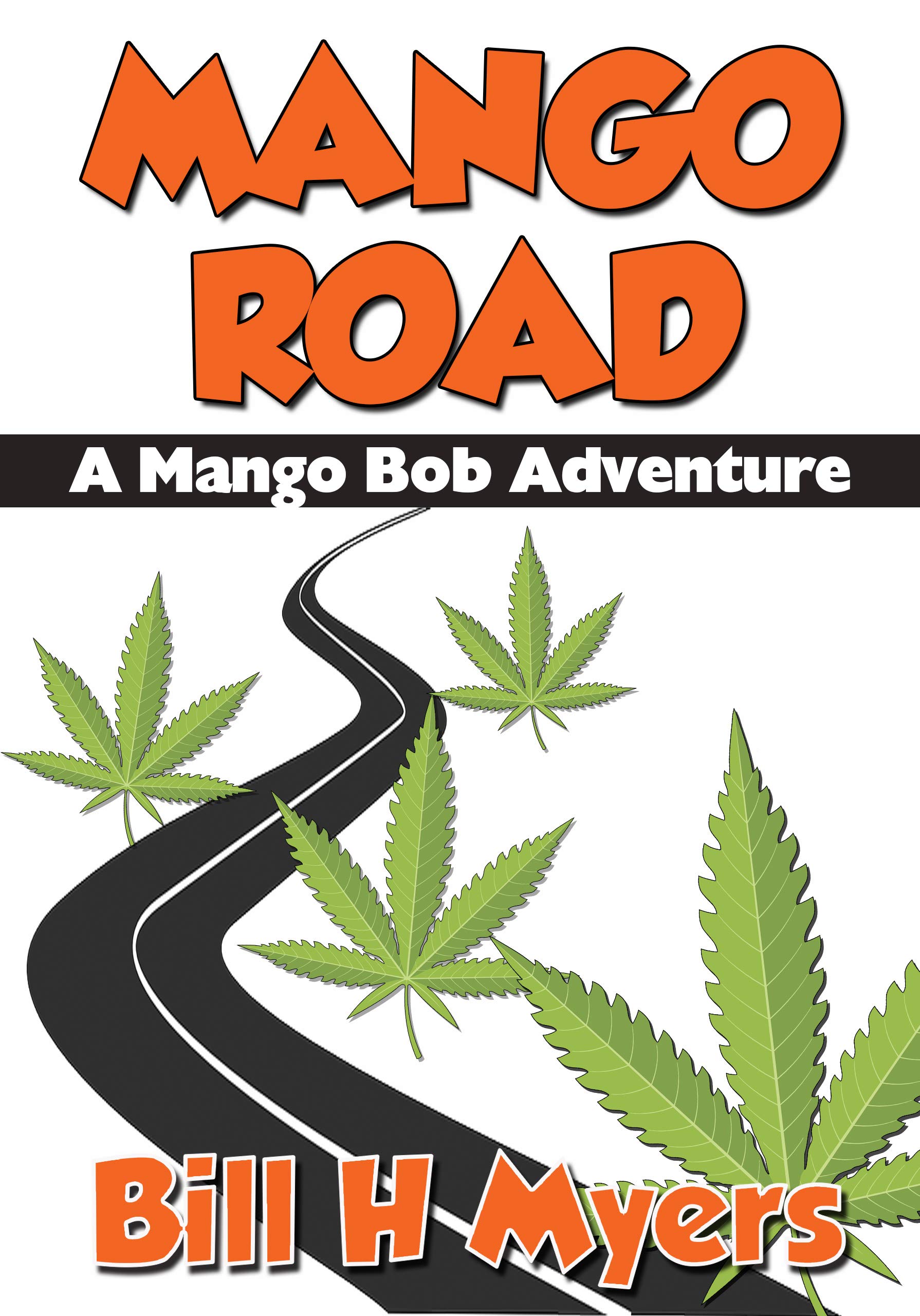 Mango Road: A Mango Bob Adventure (Kindle Edition)