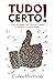 Tudo Certo!: O ERRADO NÃO EXISTE - A teoria que revela a origem do conflito entre as pessoas, discriminação e intolerância. Uma filosofia e nova perspectiva sobre a vida. (Portuguese Edition)