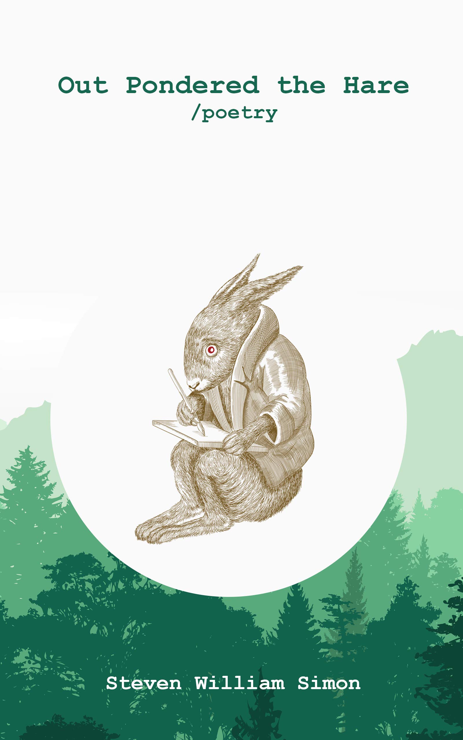 Out Pondered the Hare: Poetry