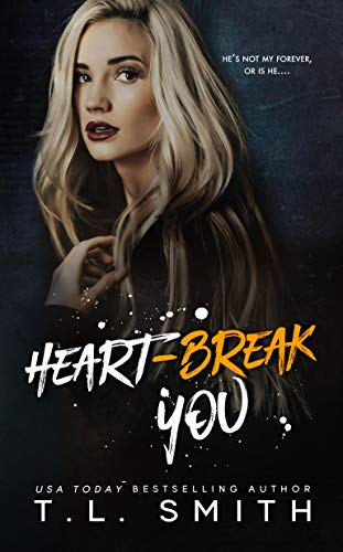 Heartbreak You  (Heartbreak Duet, #2)