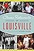 Classic Restaurants of Louisville by Stephen Hacker