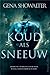 Koud als sneeuw by Gena Showalter Koud als sneeuw by Gena Showalter