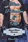 Three Policemen & Me (Reverse Harem Chronicles #3) Three Policemen & Me (Reverse Harem Chronicles #3)