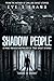 Shadow People: A Panic-Induced Anthology of True Ghost Stories (True Ghost Stories: Real Hauntings)