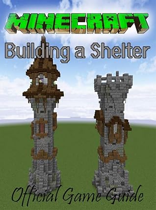 Minecraft Building A Shelter The Minecraft Survival Guide Book 2 By Sojkaer Carick
