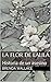 La Flor de Lalilá: Historia...