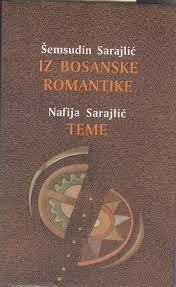 Iz bosanske romantike; Teme / Šemsudin Sarajlić, Nafija Sarajlić (Unknown Binding)