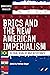 BRICS and the New American Imperialism by Vishwas Satgar