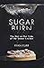 Sugar Burn: The Not So Hot ...