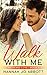 Walk with Me (Faith and Lov...