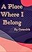 A Place Where I Belong