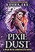 Pixie Dust (Pixie Dust Chronicles, #1)
