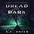 Dread the Dark: A Collection of Horrors