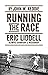 Running the Race: Eric Liddell – Olympic Champion and Missionary