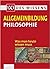 Allgemeinbildung Philosophie: Was man heute wissen muss