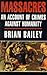 Massacres: An Account of Cr...