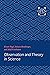 Observation and Theory in Science (Thalheimer Lectures)