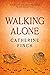 Walking Alone by Catherine Finch