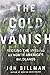 The Cold Vanish: Seeking the Missing in North America's Wildlands
