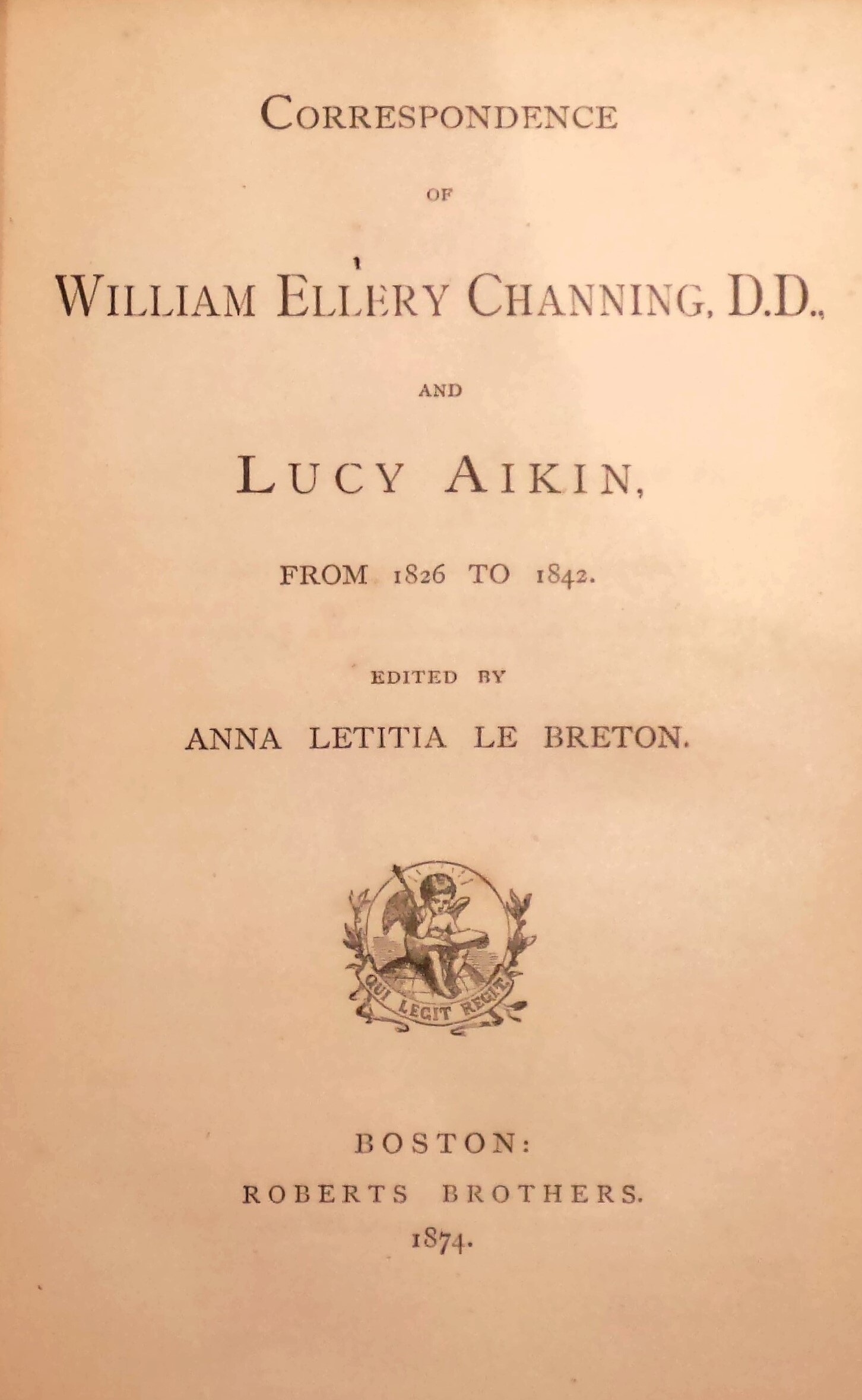 Correspondence of William Ellery Channing, D. D., and Lucy Aikin, from 1826 to 1842