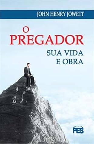 O Pregador: Sua Vida E Obra