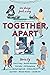 Together, Apart