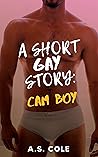 Cam Boy (A Short Gay Story #4)