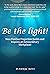Be the Light: How Positive ...
