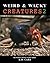 Weird & Wacky Creatures 2 (Weird & Wacky Creatures #2)