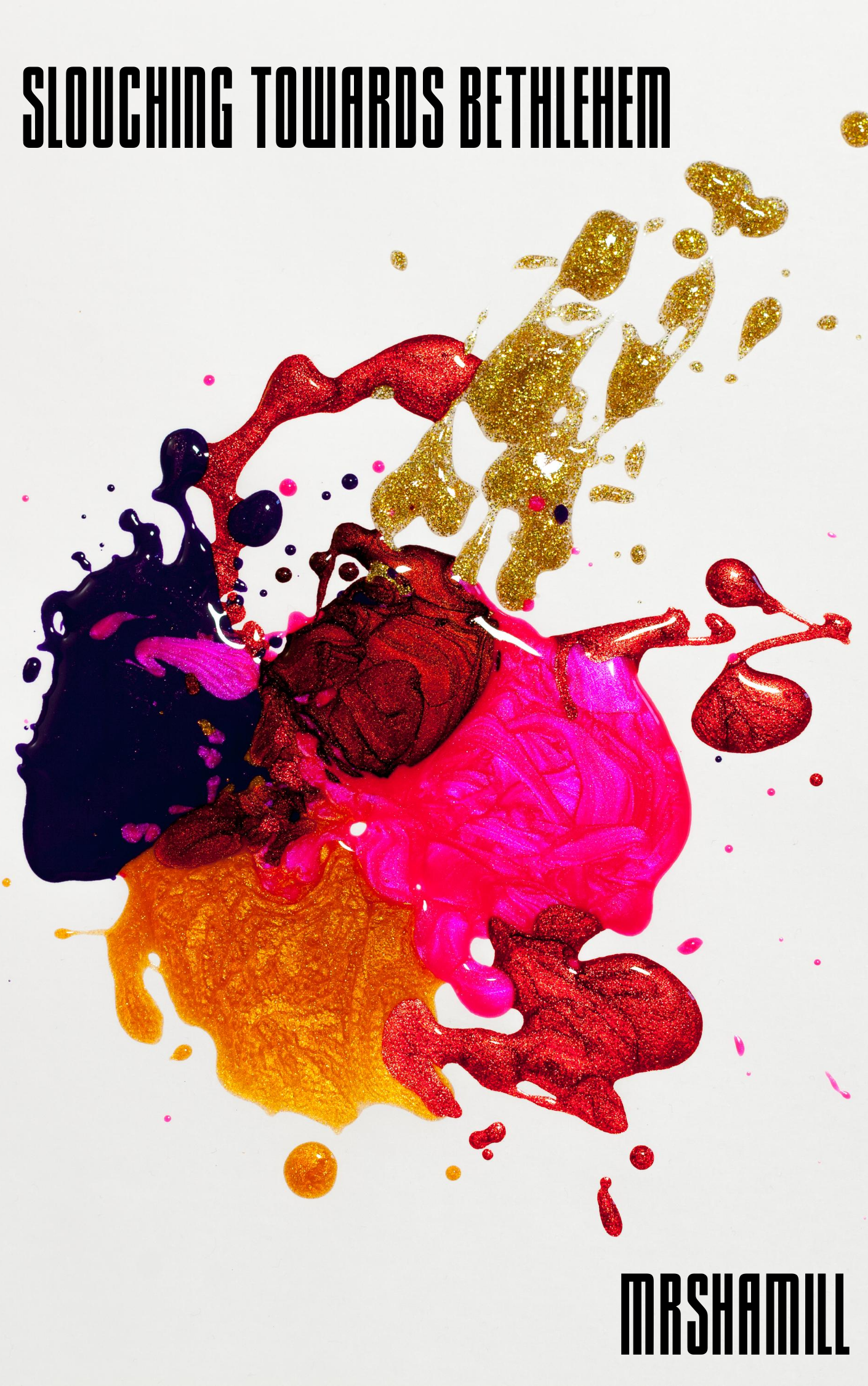 Slouching Towards Bethlehem (Bethlehem, #1)