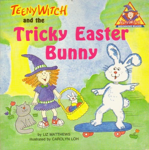 Teeny Witch and the Tricky Easter Bunny (Teeny Witch Series)