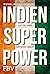Indien Superpower: Aufstieg einer Wirtschaftsmacht (German Edition)