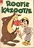 Rootie Kazootie #4: Or, the...