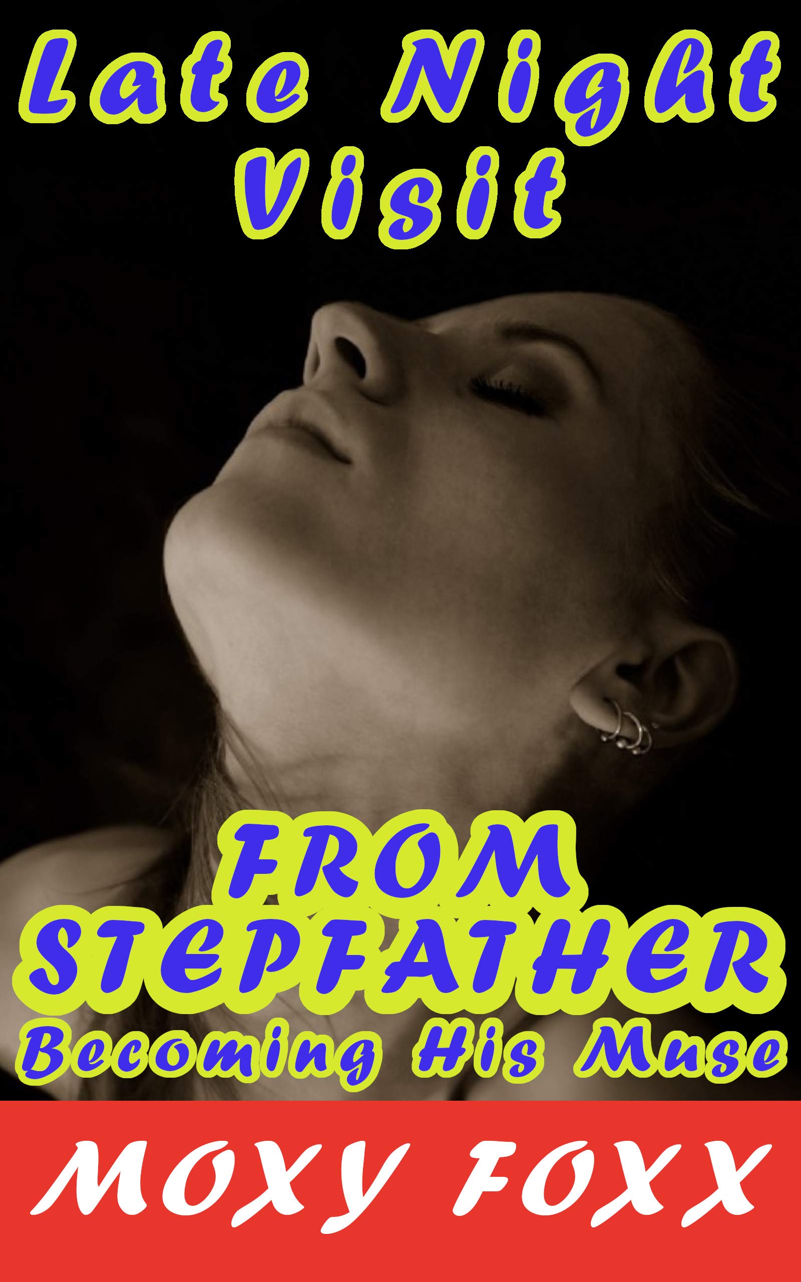 LATE NIGHT VISIT FROM STEPFATHER: FORBIDDEN, TABOO, STEPDAD, BDSM, ARTIST, MUSE (Late Night Visits From Stepdads Book 3)