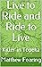 Live to Ride and Ride to Live: Killer in Topeka (The Buck Larson Adventures Book 2)